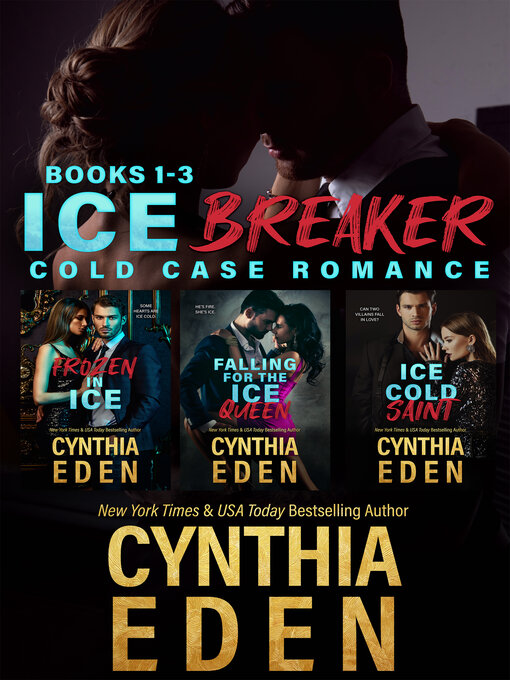 Title details for Ice Breaker Cold Case Romance Box Set by Cynthia Eden - Available